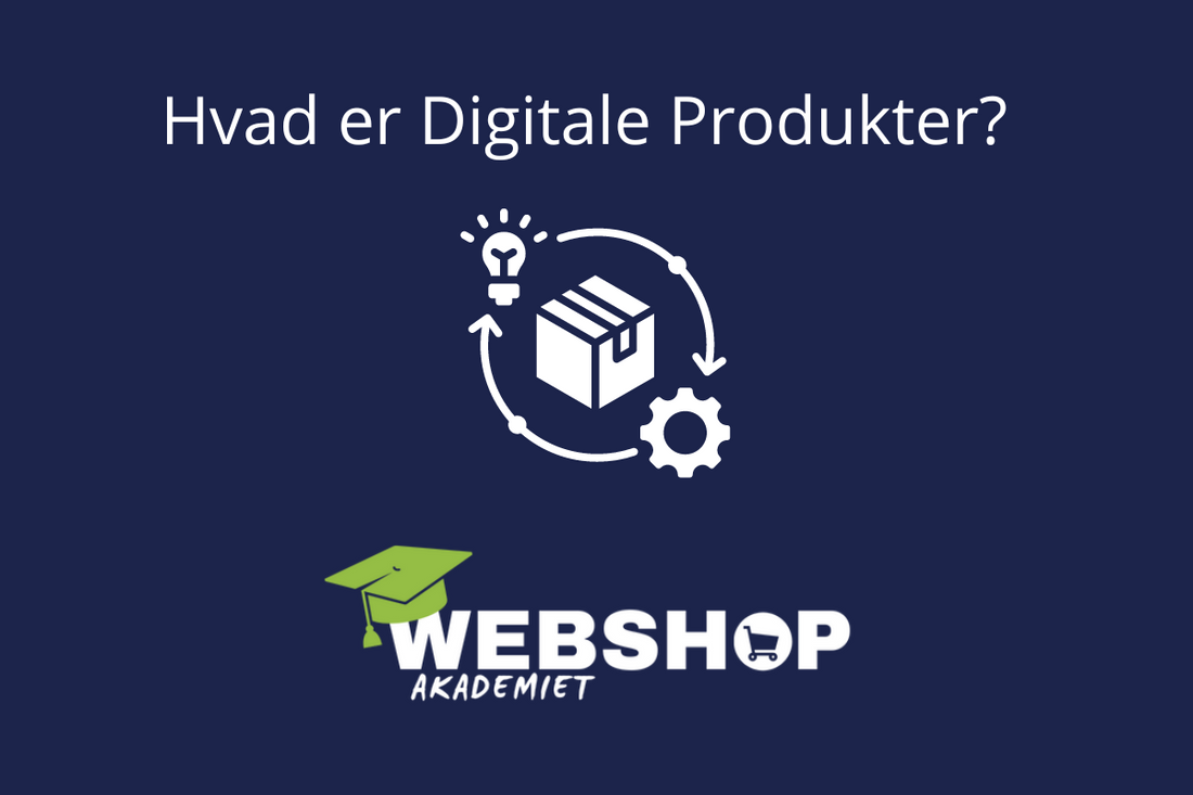 Hvad er Digitale Produkter?